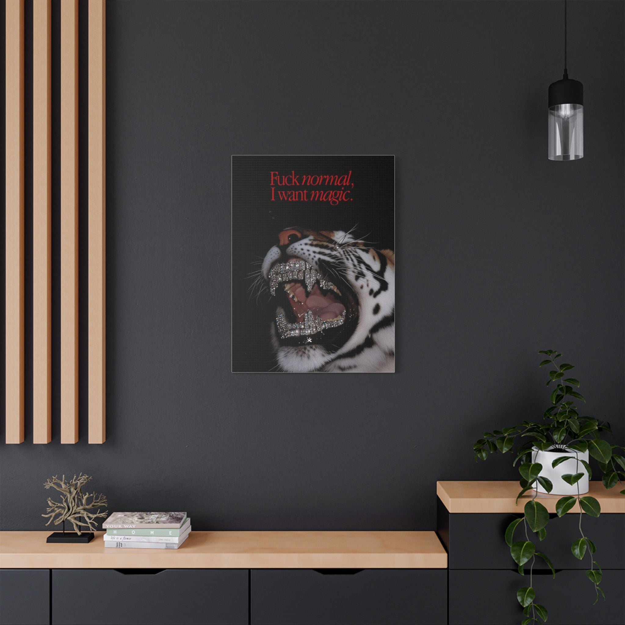 Fuck Normal, I Want Magic  - Tiger Canvas
