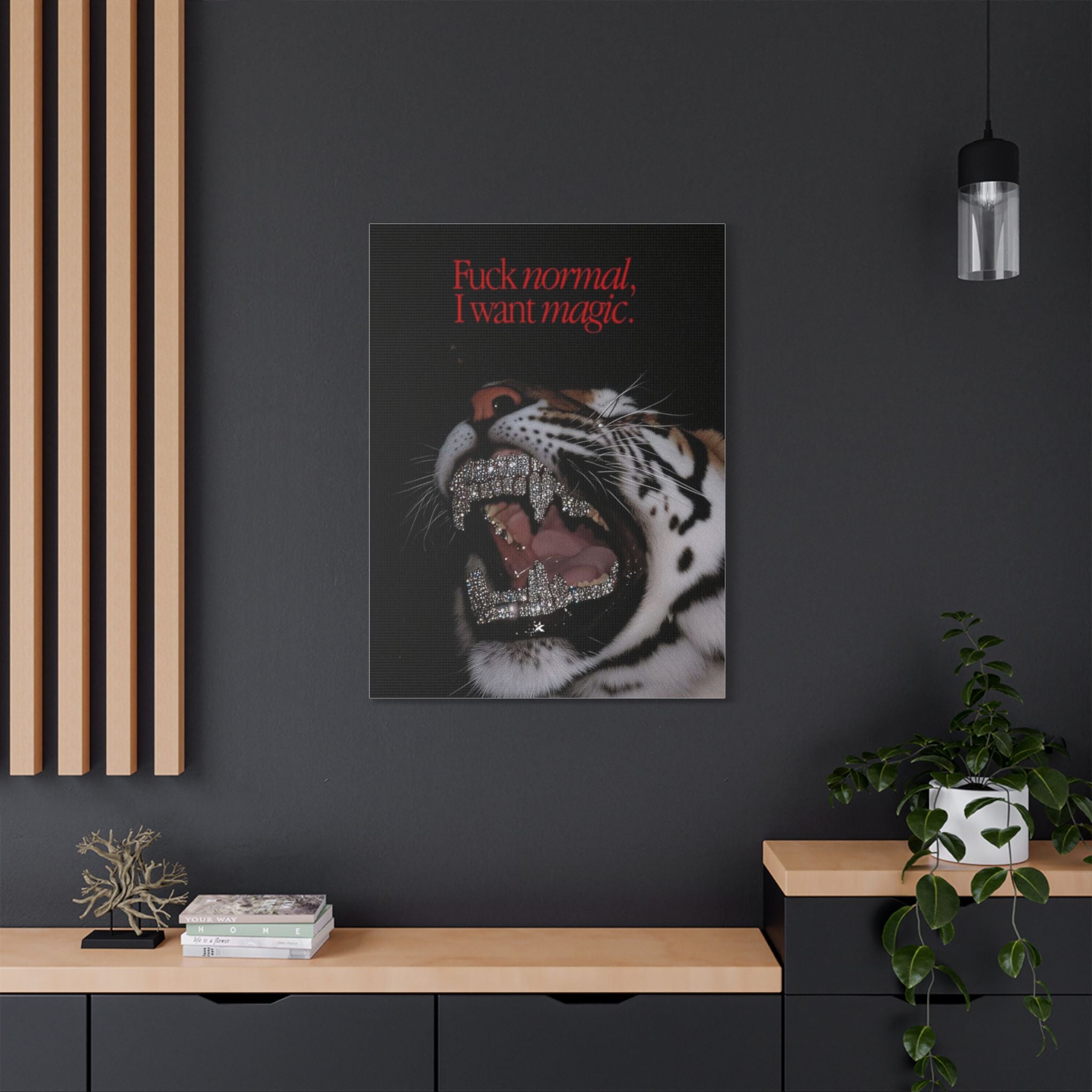 Fuck Normal, I Want Magic  - Tiger Canvas