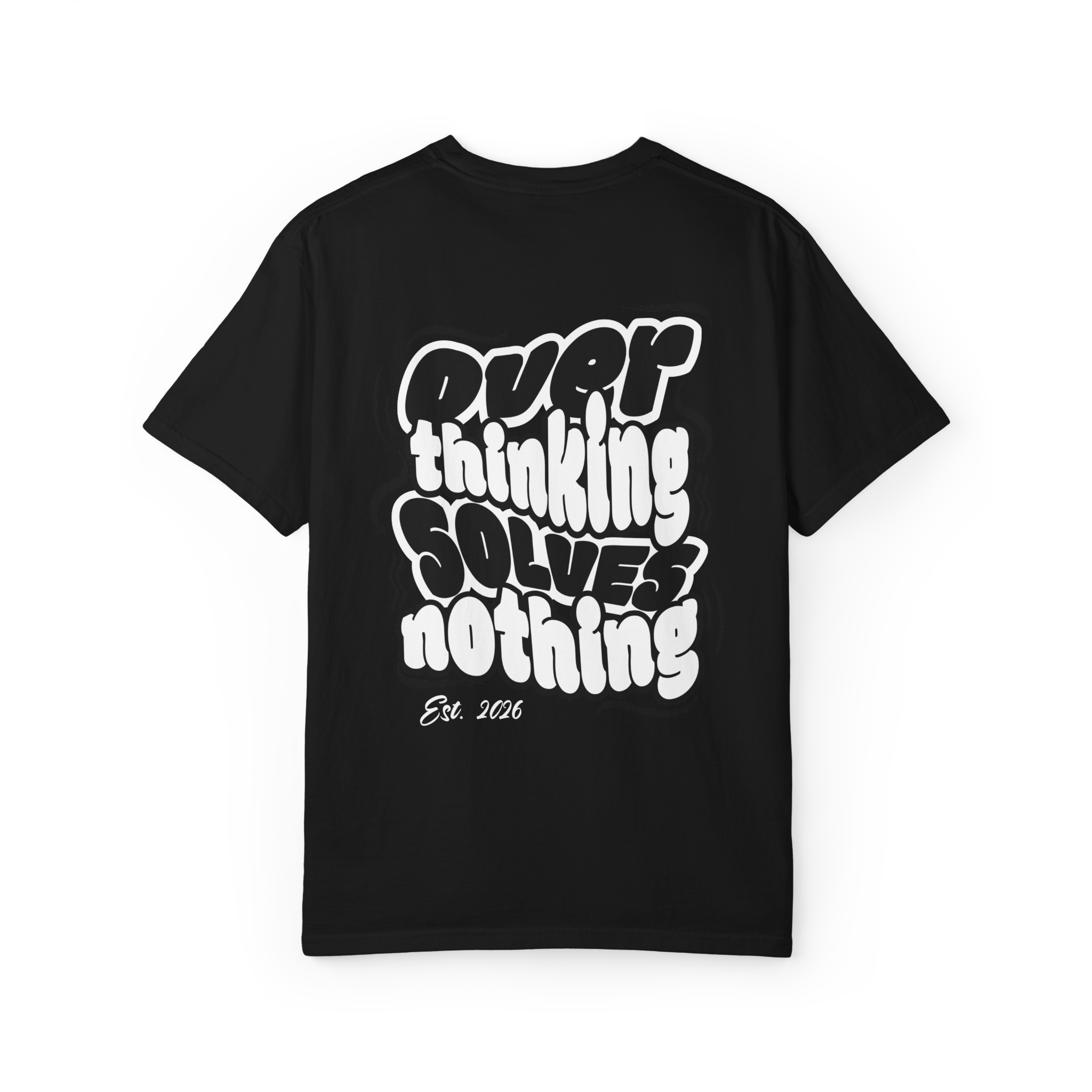 T-Shirt - Overthinking Solves Nothing