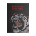 Fuck Normal, I Want Magic  - Tiger Canvas