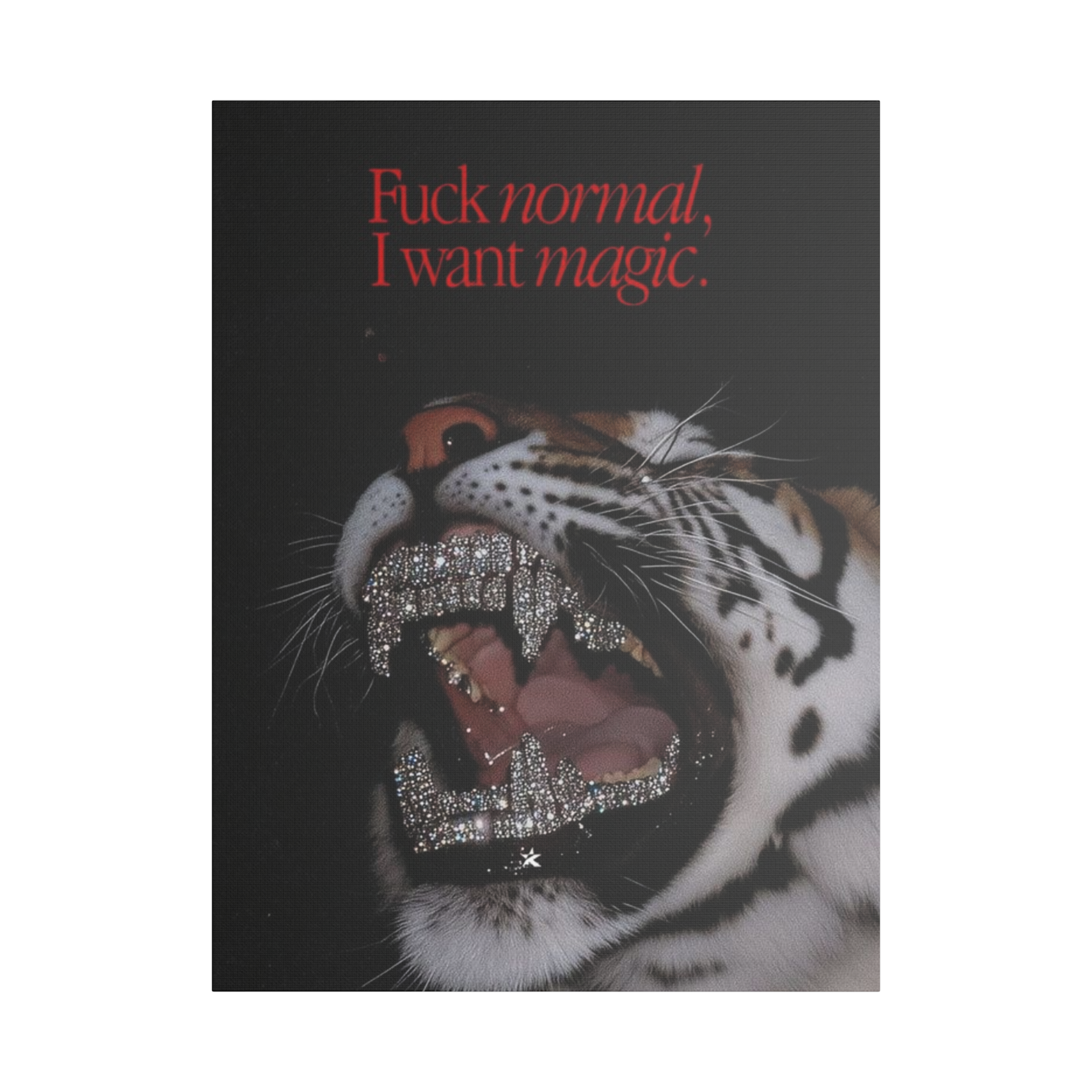 Fuck Normal, I Want Magic  - Tiger Canvas